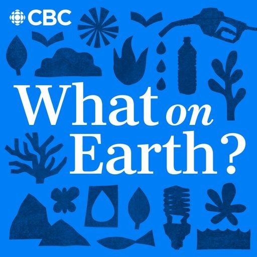 CBC What on Earth? podcast artwork